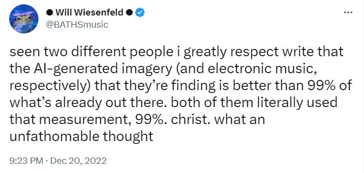 Screenshot of a @BATHSmusic tweet: 'seen two different people i greatly respect write that the AI-generated imagery (and electronic music, respectively) that they’re finding is better than 99% of what’s already out there. both of them literally used that measurement, 99%. christ. what an unfathomable thought'